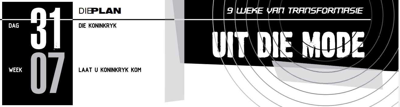 Week 7 Dag 31 Uit die mode