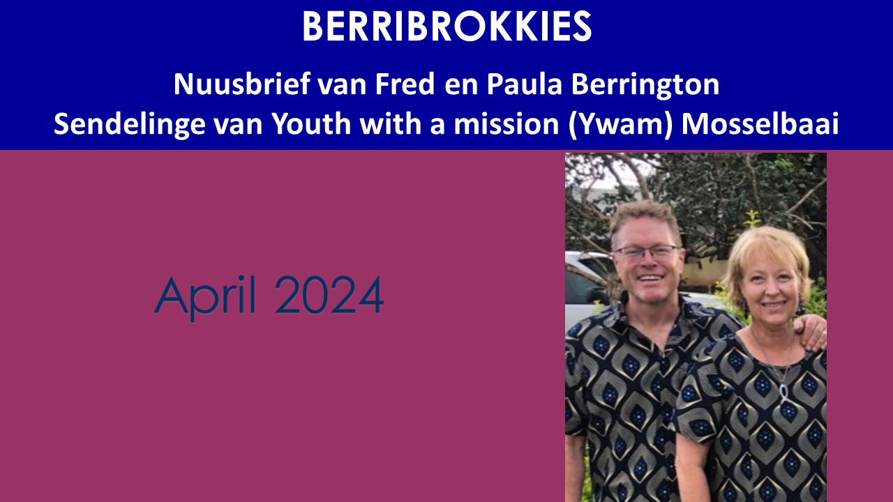 Sendingnuus: YWAM – Berribrokkies April 2024