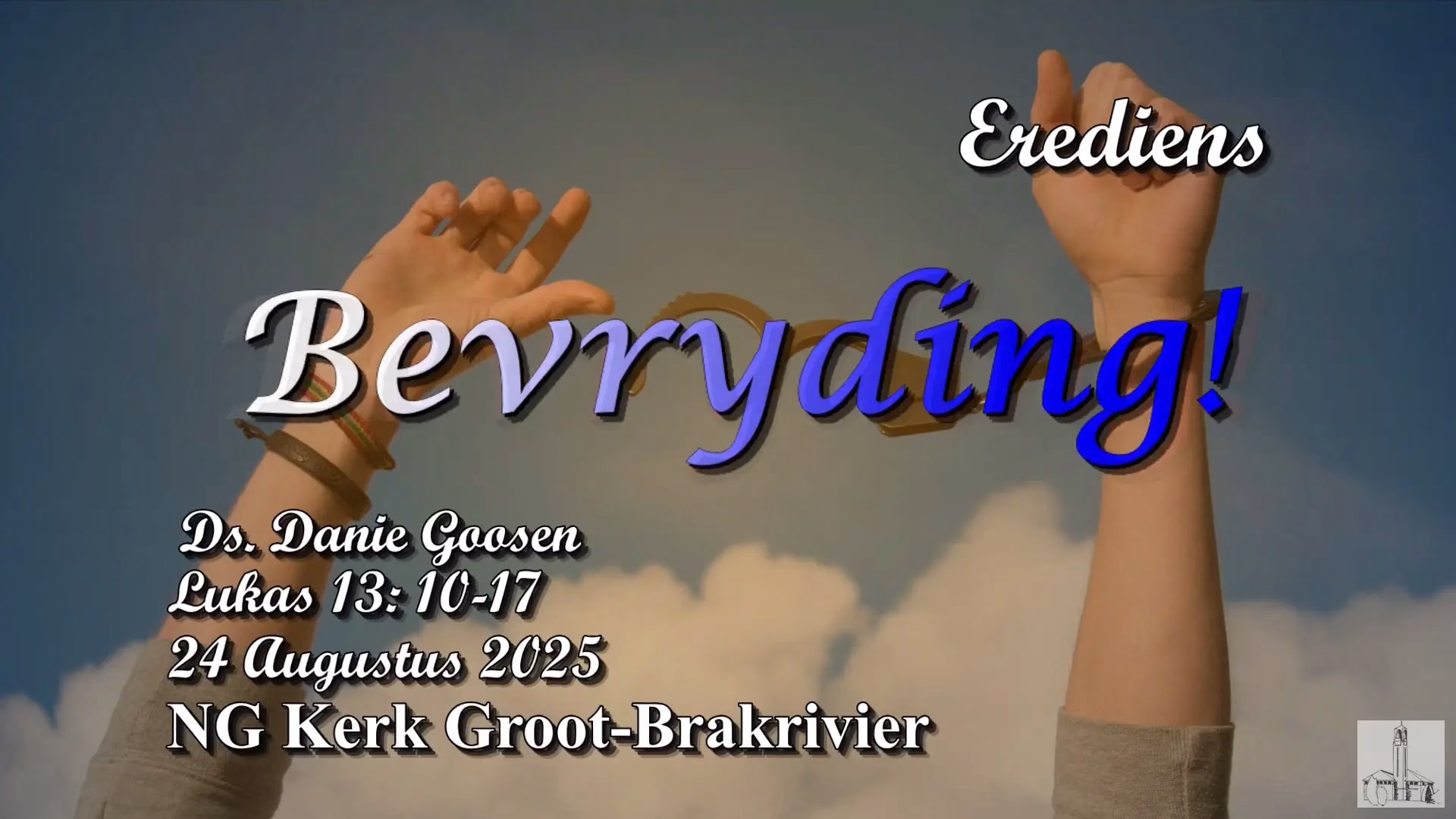 Bevryding - Ds Danie Goosen 24 Augustus 2025