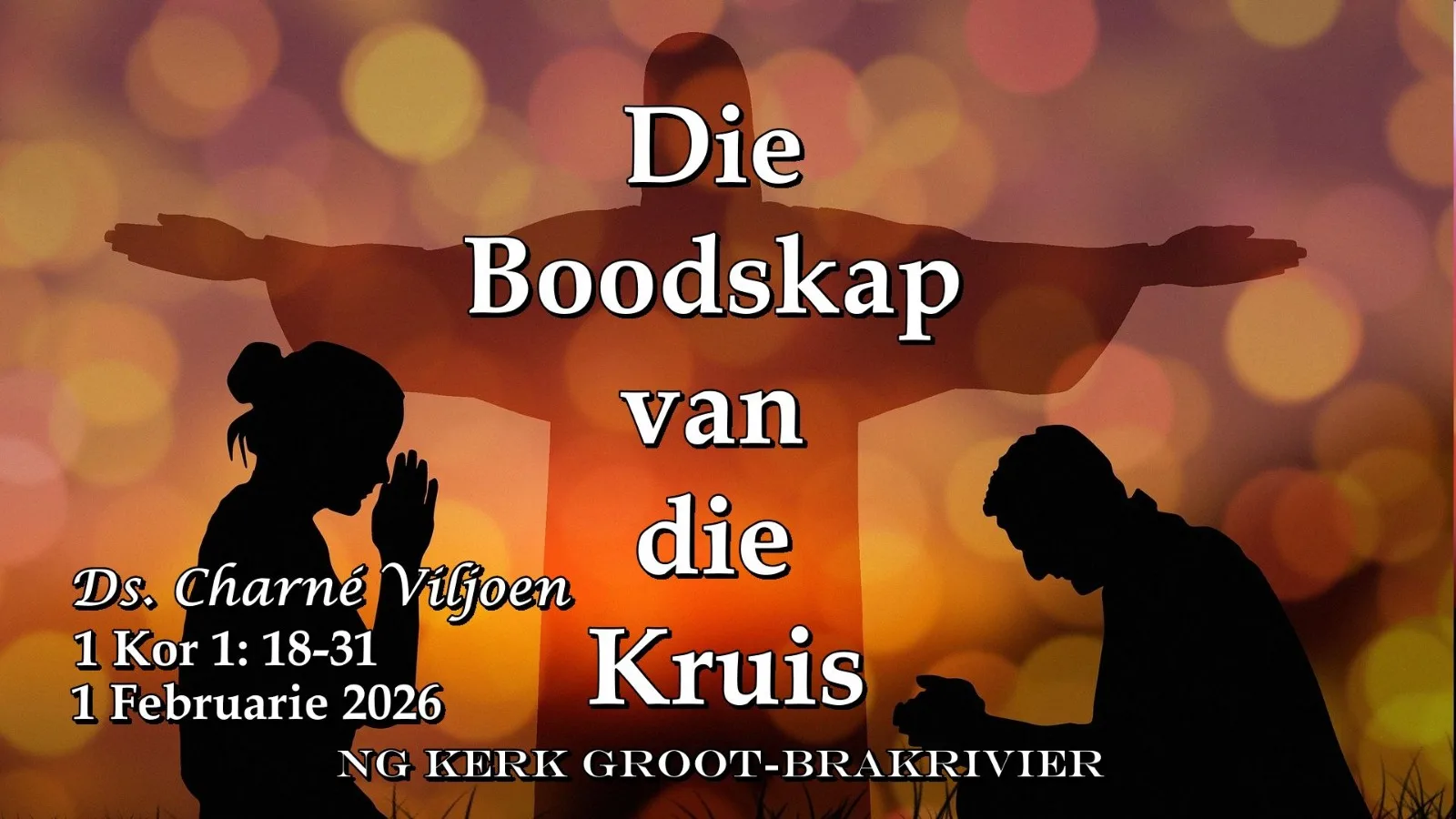 Die Boodskap van die Kruis - Ds. Charné Viljoen. 1 Februarie 2026