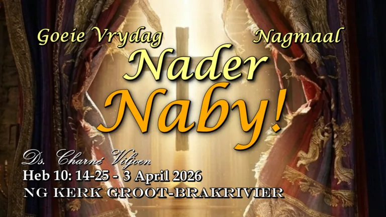 2026-04-03 Goeie Vrydag Nagmaal Nader Naby - Charné Viljoen