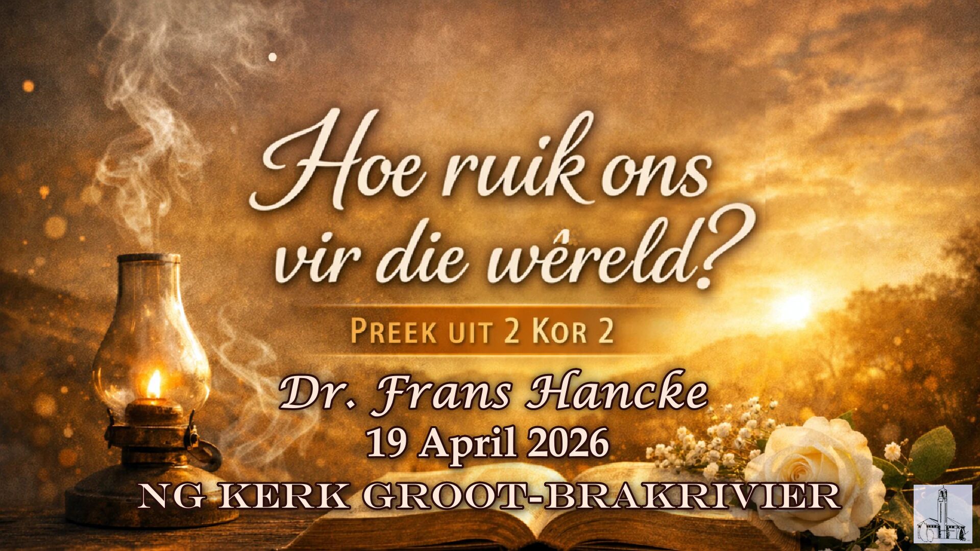 2026-04-19 Dr. Frans Hancke Hoe ruik ons vir die wêreld? NG Kerk Groot-Brakrivier