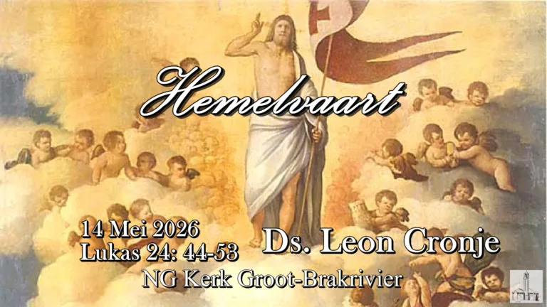 2026-05-14 Hemelvaart Leon Cronje NG Kerk Groot-Brakrivier