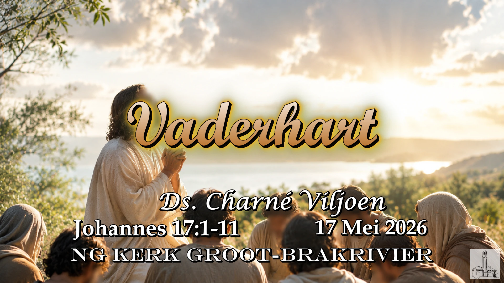 2026-05-17 0900 Vaderhart Charne-NG Kerk Groot-Brakrivier