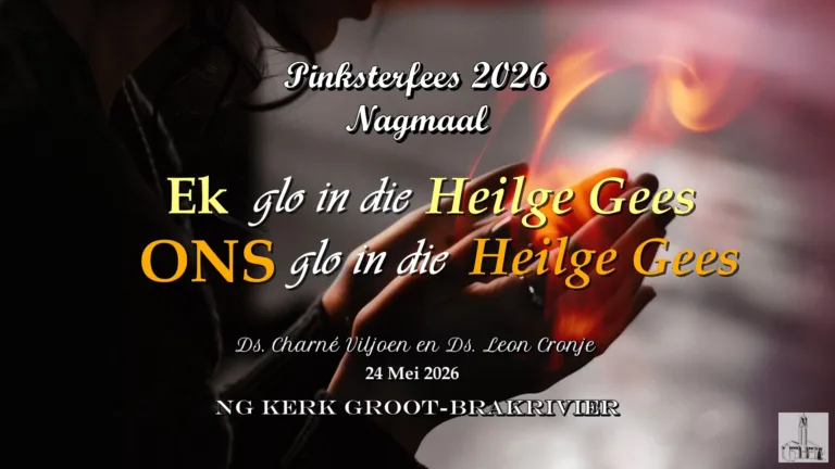 2026-05-24 Pinksterfees Leon en Chané Ek glo in die Heilige Gees ONS glo in die Heilige Gees NG Kerk Groot-Brakrivier