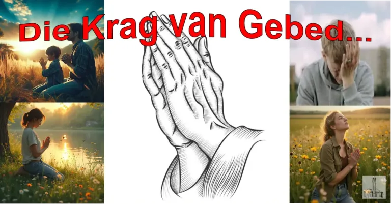 Stof tot nadenke: Die Krag van Gebed…