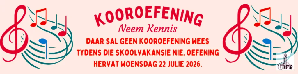 Geen Kooroefening Julie 2026 NG Kerk Groot-Brakrivier