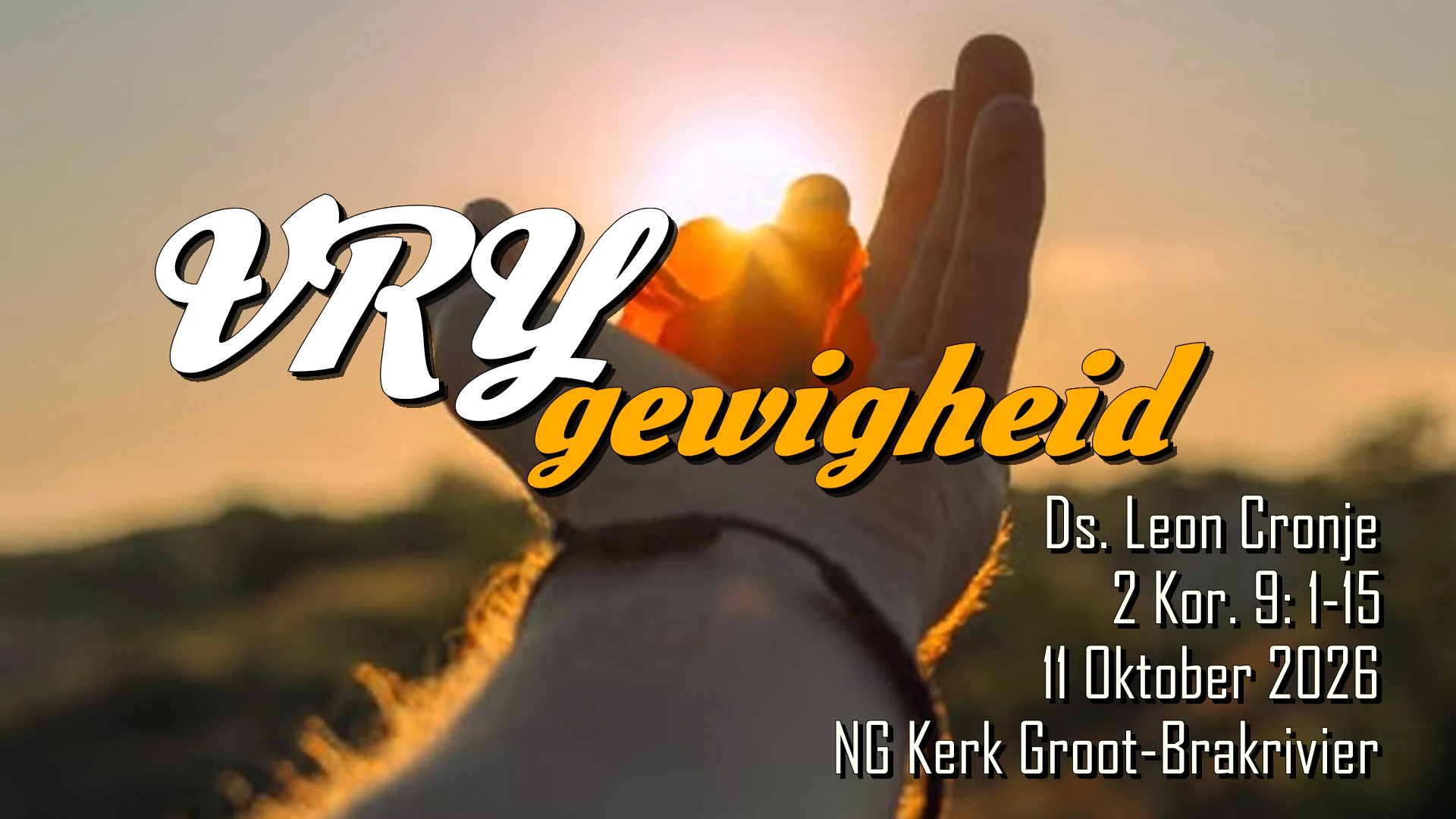 2026-10-11 VRYgewigheid Ds Leon Cronje NG Kerk Groot-Brakrivier